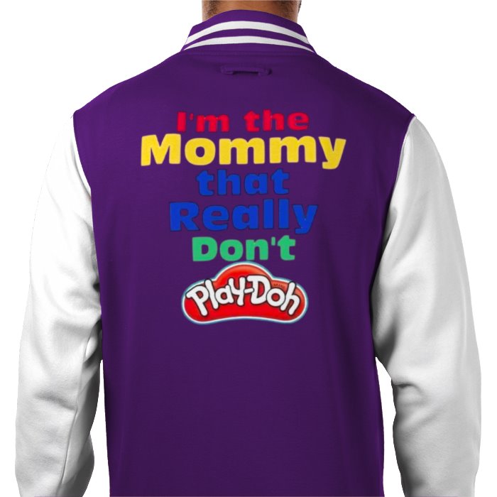 I'm The Mommy That Really Don't Play-Doh