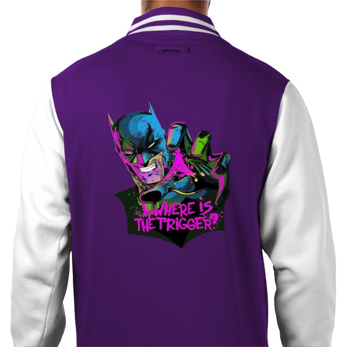 Batman - Where Is The Trigger Varsity Jacket