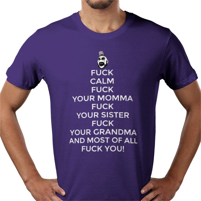 Captain Spaulding - Fuck Calm T Shirt