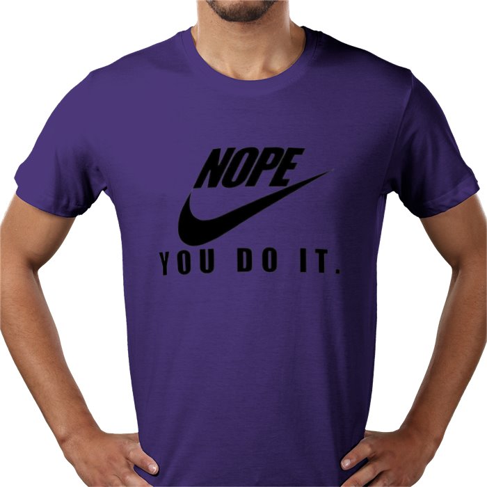 Nope You Do It T-shirt