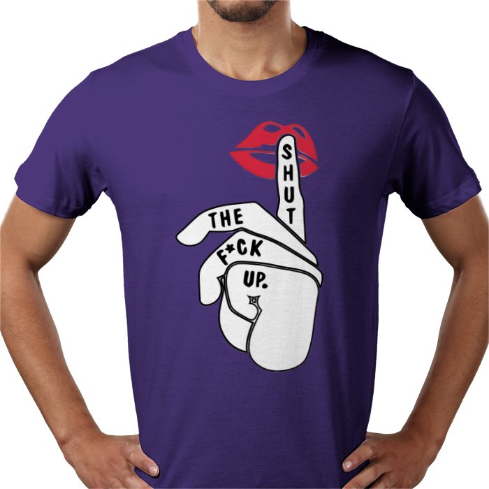 Shut The Fuck Up T-shirt