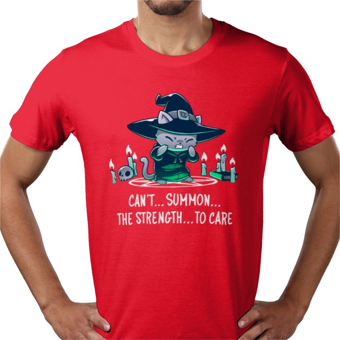 Cant Summon The Strength To Care T-shirt