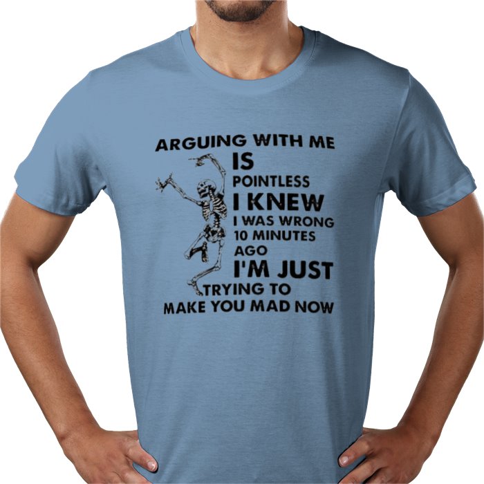Arguing With Me Is Pointless T-shirt