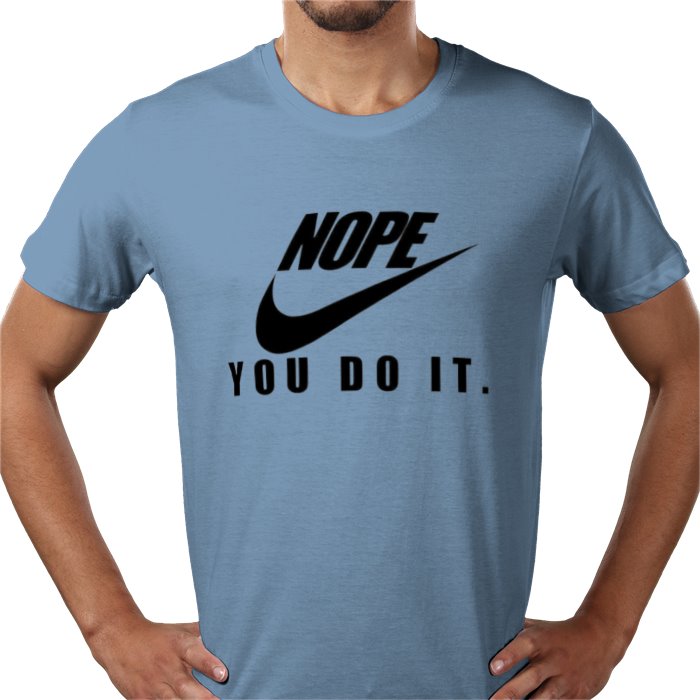 Nope You Do It T-shirt