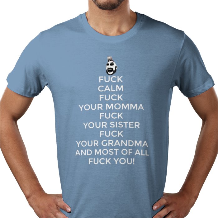 Captain Spaulding - Fuck Calm T Shirt