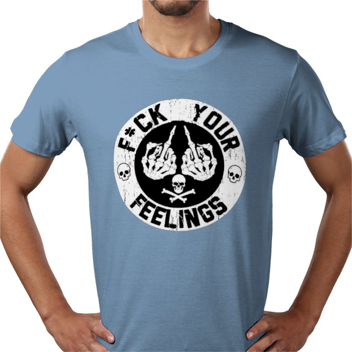Fuck Your Feelings T-shirt