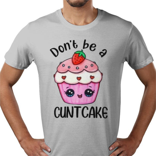 Don't Be A C**T Cake T-shirt