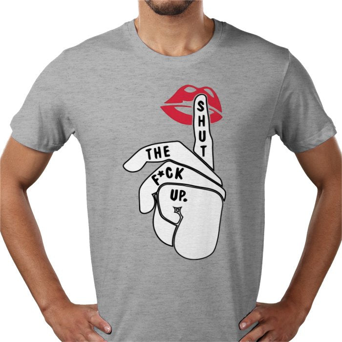 Shut The Fuck Up T-shirt
