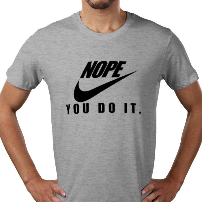 Nope You Do It T-shirt