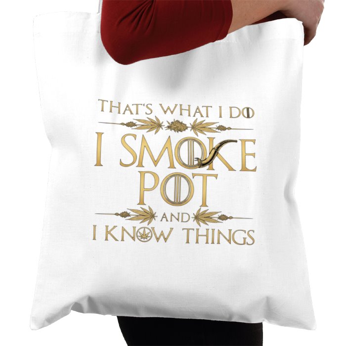 I Smoke Weed And Know Things Tote Bag