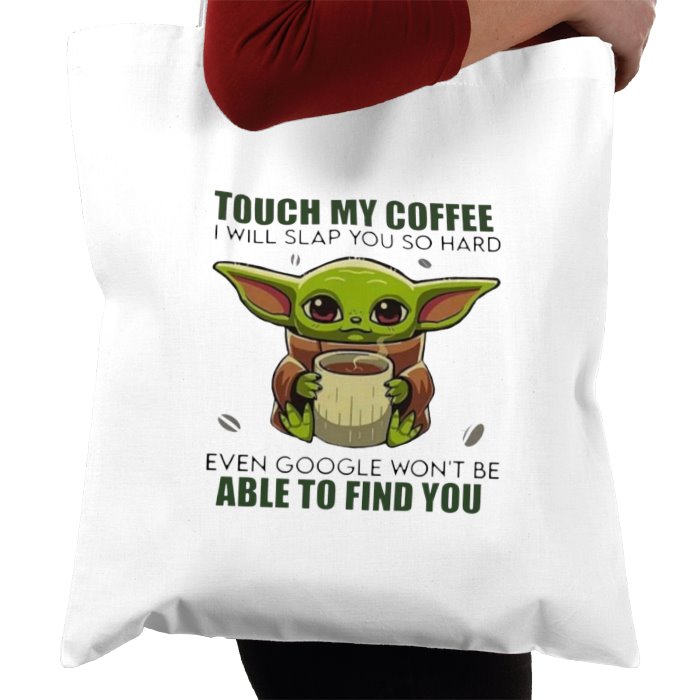 Touch My Coffee! Tote Bag