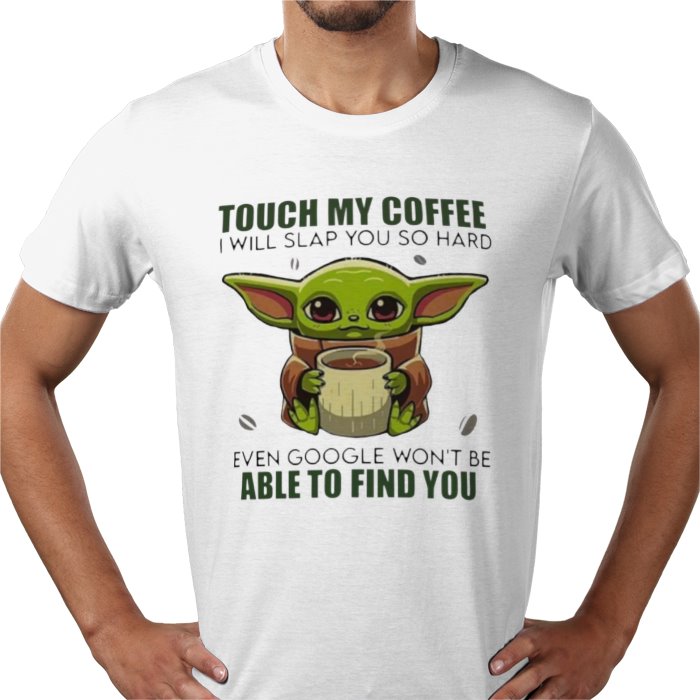 Touch My Coffee! T-shirt