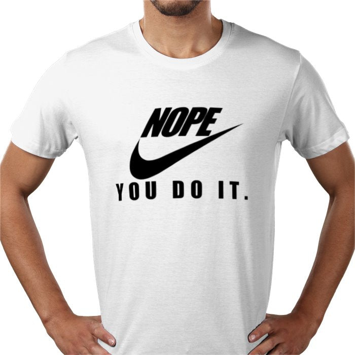 Nope You Do It T-shirt