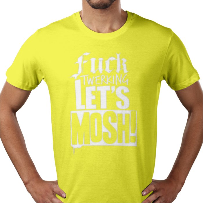 F**K Twerking Lets Mosh T-Shirt