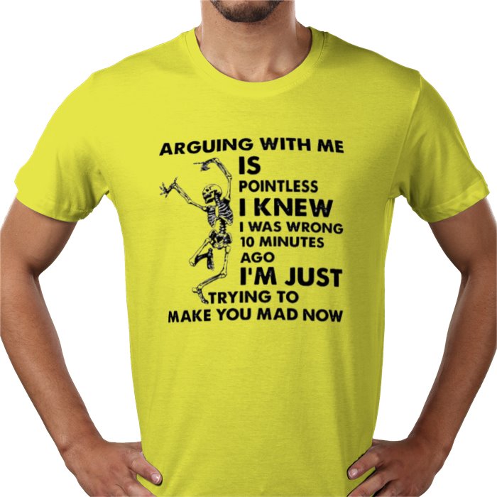 Arguing With Me Is Pointless T-shirt
